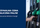 Ministerstwo Energii podało maksymalne ceny paliw na 18 sierpnia