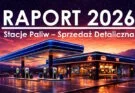 „Stacje Paliw – Sprzedaż Detaliczna RAPORT 2026” coraz bliżej premiery. Ostatni moment na prezentację firmy